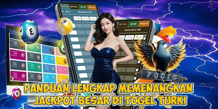 Panduan Lengkap Memenangkan Jackpot Besar di Togel Turki