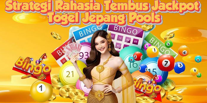 Strategi Rahasia Tembus Jackpot Togel Jepang Pools