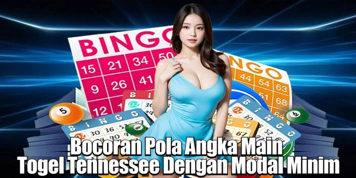 Bocoran Pola Angka Main Togel Tennessee Dengan Modal Minim