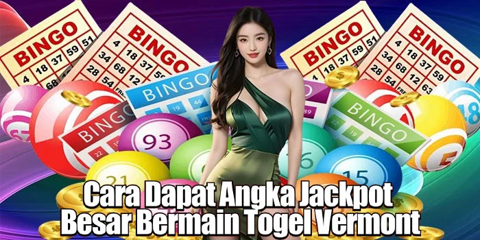 Cara Dapat Angka Jackpot Besar Bermain Togel Vermont